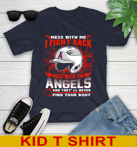 MLB Baseball Los Angeles Angels Mess With Me I Fight Back Mess With My Team And They'll Never Find Your Body Shirt Youth T-Shirt 2