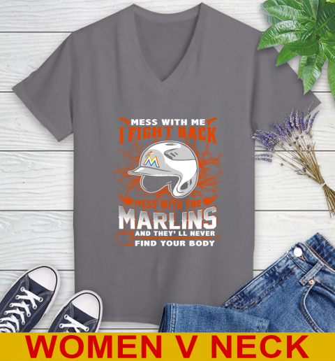 MLB Baseball Miami Marlins Mess With Me I Fight Back Mess With My Team And They'll Never Find Your Body Shirt Women's V-Neck T-Shirt 11