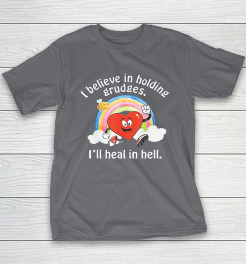 I Believe In Holding Grudges Shirt I'll Heal in Hell Youth T-Shirt 12