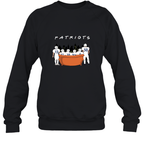 The New England Patriots Together F.R.I.E.N.D.S NFL Sweatshirt