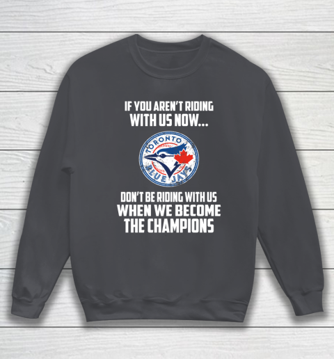 MLB Toronto Blue Jays Baseball We Become The Champions Sweatshirt 4