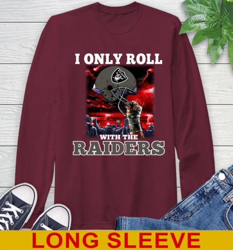 Oakland Raiders NFL Football I Only Roll With My Team Sports Long Sleeve T-Shirt 7