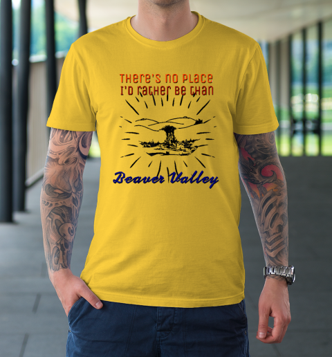 fjols klatre Egnet Theres No Place Id Rather Be Than Beaver Valley T-Shirt | Tee For Sports