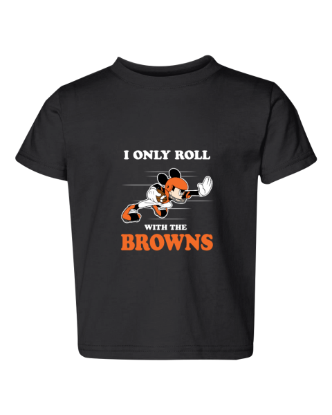 NFL Mickey Mouse I Only Roll With Cleveland Browns Toddler Fine Jersey Tee