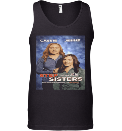 Cassie Jessie Step Sisters They Grow Up So Fast Tank Top