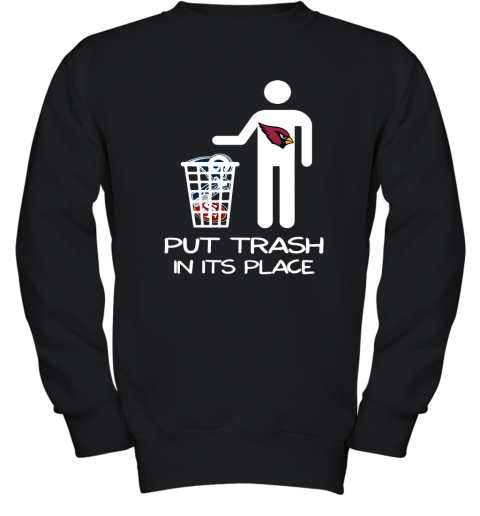 Arizona Cardinals Put Trash In Its Place Funny NFL Youth Sweatshirt