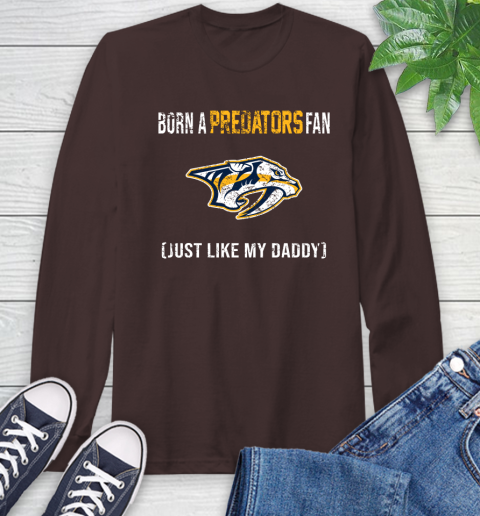 NHL Nashville Predators Hockey Loyal Fan Just Like My Daddy Shirt Long Sleeve T-Shirt 8