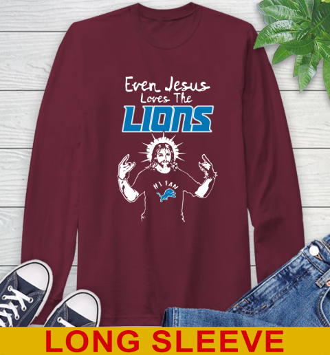 Detroit Lions NFL Football Even Jesus Loves The Lions Shirt Long Sleeve T-Shirt 7