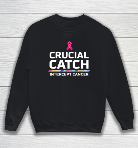 Crucial Catch Intercept Cancer T Shirt Sweatshirt