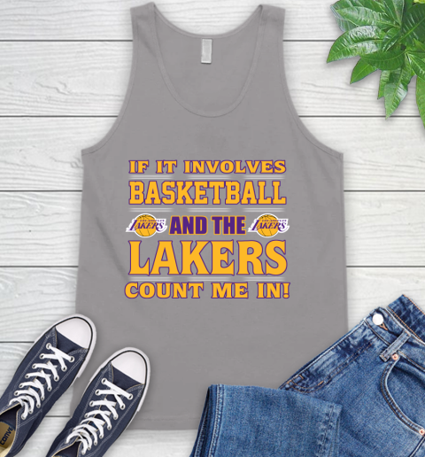 NBA If It Involves Basketball And Los Angeles Lakers Count Me In Sports Tank Top 4