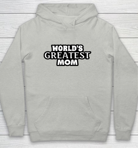 Mother's Day Funny Gift Ideas Apparel  World's Greatest Mom! T Shirt Youth Hoodie
