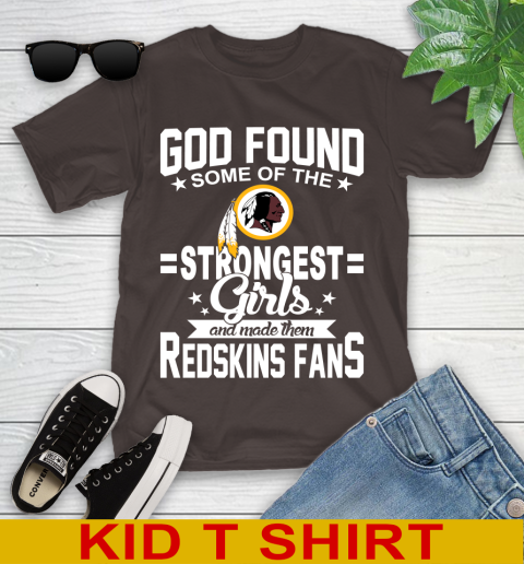 Washington Redskins NFL Football God Found Some Of The Strongest Girls Adoring Fans Youth T-Shirt 6