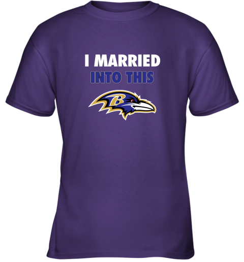 I Married Into This Baltimore Ravens Football NFL T-Shirts