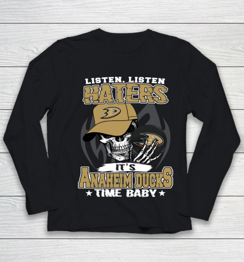 Listen Haters It is DUCKS Time Baby NHL Youth Long Sleeve