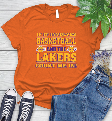 NBA If It Involves Basketball And Los Angeles Lakers Count Me In Sports Women's T-Shirt 4