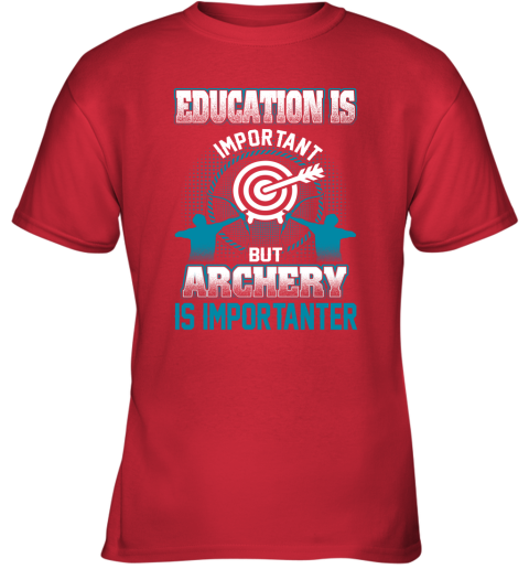Education Is Important But Archery Is Importanter Youth T-Shirt 5