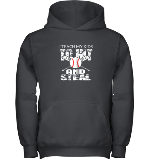 I Teach My Kids To Hit and Steal Baseball Dad Youth Hoodie