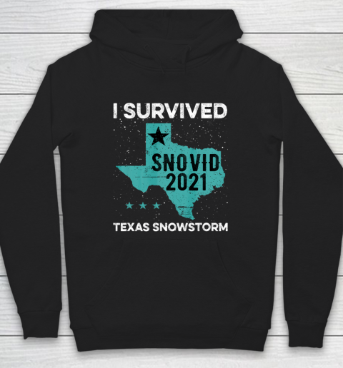 I Survived Snovid 2021 Texas Snowstorm Texas Strong Hoodie