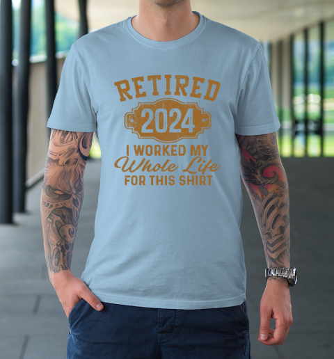 Retired 2020 Men Women Retirement Gift I Worked Whole Life T-Shirt Retired 2020 Men Women Retirement Gift I Worked Whole Life T-Shirt
