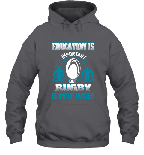 Education Is Important But Rugby Is Importanter Hoodie 3