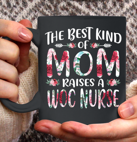 Nurse Shirt The Best Kind Of Mom Raises A WOC Nurse Mothers Day Gift T Shirt Ceramic Mug 11oz