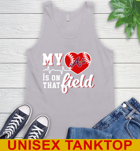 MLB My Heart Is On That Field Baseball Sports Atlanta Braves Tank Top 3