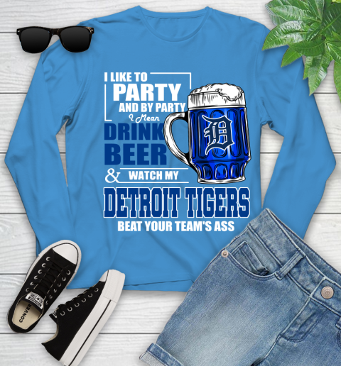 MLB I Like To Party And By Party I Mean Drink Beer And Watch My Detroit Tigers Beat Your Team's Ass Baseball Youth Long Sleeve 8