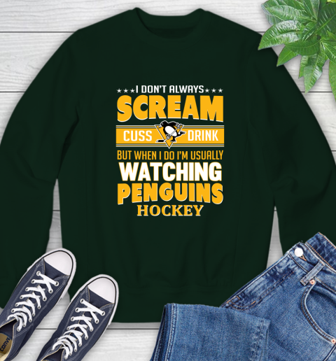 Pittsburgh Penguins NHL Hockey I Scream Cuss Drink When I'm Watching My Team Sweatshirt 12
