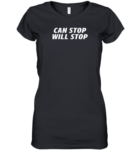 Can Stop Will Stop Women's V-Neck T-Shirt