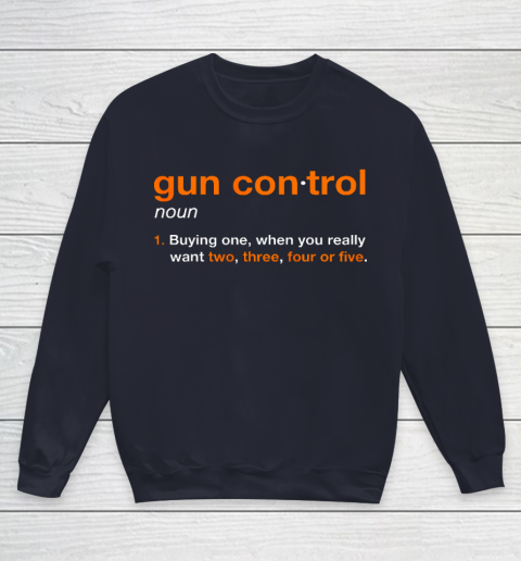 Gun Control Definition Funny Gun Saying and Statement Youth Sweatshirt 2