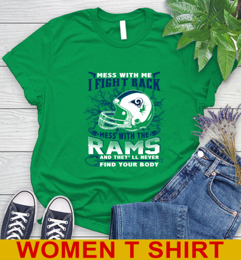 NFL Football Los Angeles Rams Mess With Me I Fight Back Mess With My Team And They'll Never Find Your Body Shirt Women's T-Shirt 7