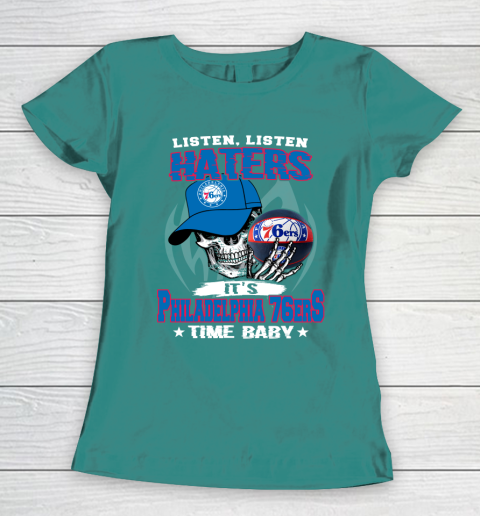 Listen Haters It is 76ers Time Baby NBA Women's T-Shirt 10