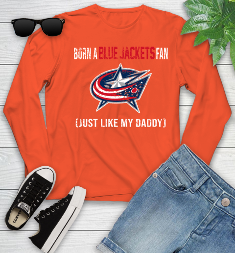 NHL Columbus Blue Jackets Hockey Loyal Fan Just Like My Daddy Shirt Youth Long Sleeve 3