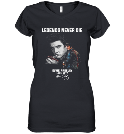 Legends Never Die Elvis Presley 1935 1977 Signature Women's V-Neck T-Shirt