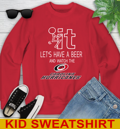 Carolina Hurricanes Hockey NHL Let's Have A Beer And Watch Your Team Sports Youth Sweatshirt 7