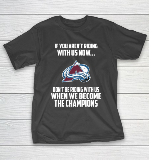 NHL Colorado Avalanche Hockey We Become The Champions T-Shirt
