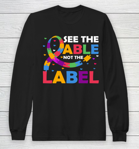 See The Able Not The Label Autism Awareness Long Sleeve T-Shirt