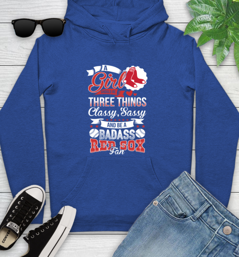 Boston Red Sox MLB Baseball A Girl Should Be Three Things Classy Sassy And A Be Badass Fan Youth Hoodie 11