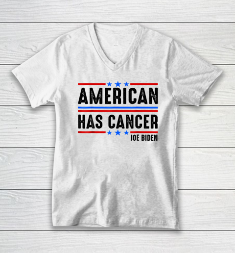 Joe Biden Has Cancer Biden Has Cancer V-Neck T-Shirt