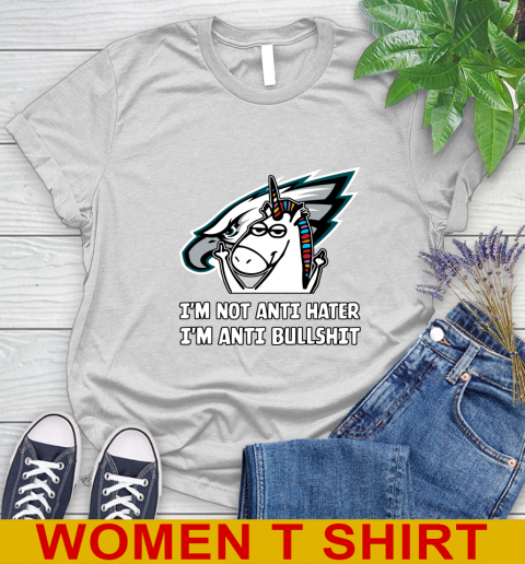 Philadelphia Eagles NFL Football Unicorn I'm Not Anti Hater I'm Anti Bullshit Women's T-Shirt