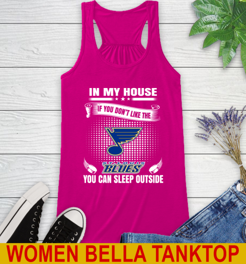 St.Louis Blues NHL Hockey In My House If You Don't Like The Blues You Can Sleep Outside Shirt Racerback Tank 6