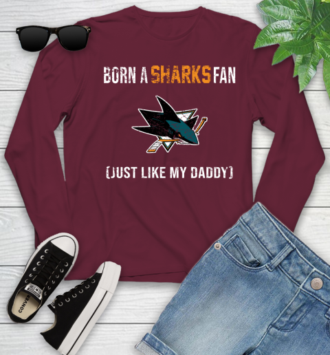 NHL San Jose Sharks Hockey Loyal Fan Just Like My Daddy Shirt Youth Long Sleeve 5