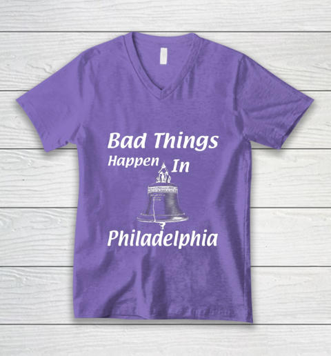Bad Things Happen In Philadelphia V-Neck T-Shirt 8