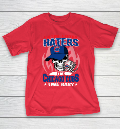 Listen Haters It is CUBS Time Baby MLB T-Shirt 9