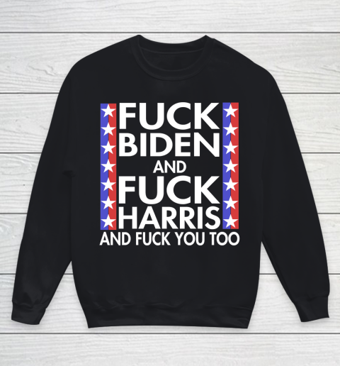 Fuck Biden And Fuck Harris Funny Anti Biden Supporter Youth Sweatshirt