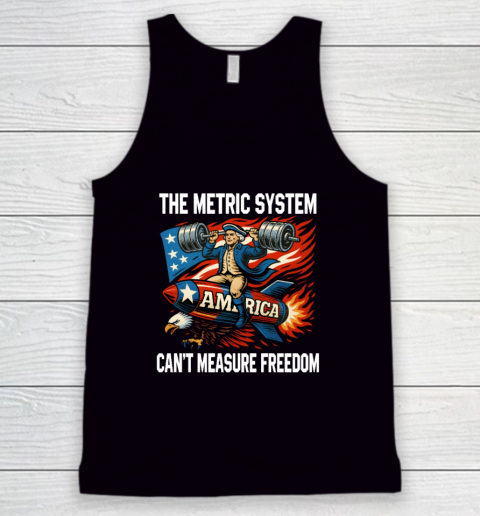 The Metric System Can't Measure Freedom Tank Top