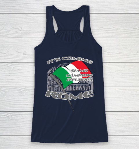 ITALIA Football Champions  SIAMO CAMPIONI D'EUROPA It's coming Rome Racerback Tank 8