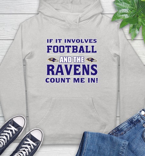 NFL If It Involves Football And The Baltimore Ravens Count Me In Sports Hoodie