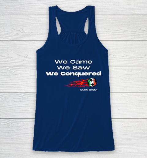 We Came, We Saw, We Conquered  Euro 2020 Italy Champion Racerback Tank 6