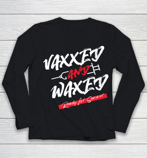Vaxxed And Waxed  Ready For Summer Youth Long Sleeve